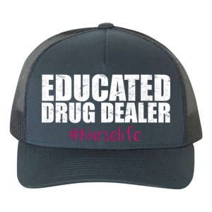 Educated Drug Dealer #Nurselife Nurse Yupoong Adult 5-Panel Trucker Hat