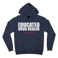 Educated Drug Dealer #Nurselife Nurse Hoodie