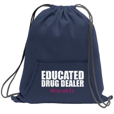 Educated Drug Dealer #Nurselife Nurse Sweatshirt Cinch Pack Bag