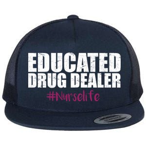 Educated Drug Dealer #Nurselife Nurse Flat Bill Trucker Hat