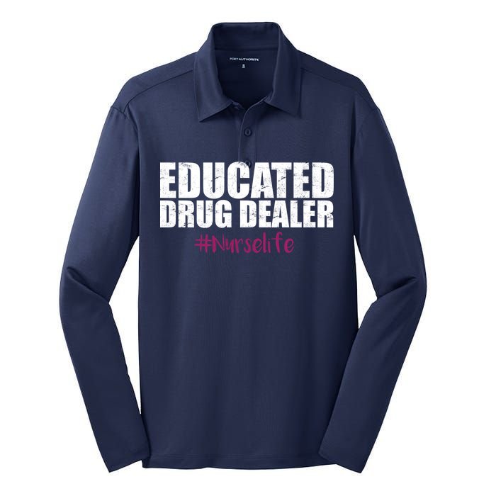 Educated Drug Dealer #Nurselife Nurse Silk Touch Performance Long Sleeve Polo