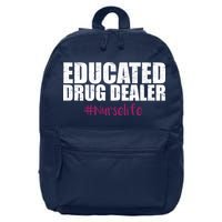 Educated Drug Dealer #Nurselife Nurse 16 in Basic Backpack