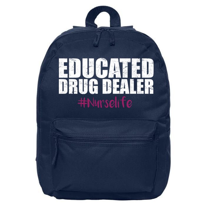 Educated Drug Dealer #Nurselife Nurse 16 in Basic Backpack
