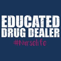 Educated Drug Dealer #Nurselife Nurse 16 in Basic Backpack