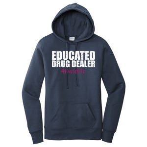 Educated Drug Dealer #Nurselife Nurse Women's Pullover Hoodie