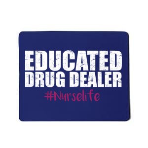 Educated Drug Dealer #Nurselife Nurse Mousepad