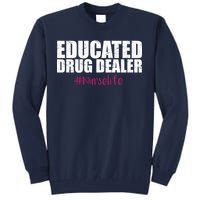 Educated Drug Dealer #Nurselife Nurse Tall Sweatshirt