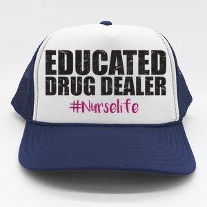 Educated Drug Dealer #Nurselife Nurse Trucker Hat