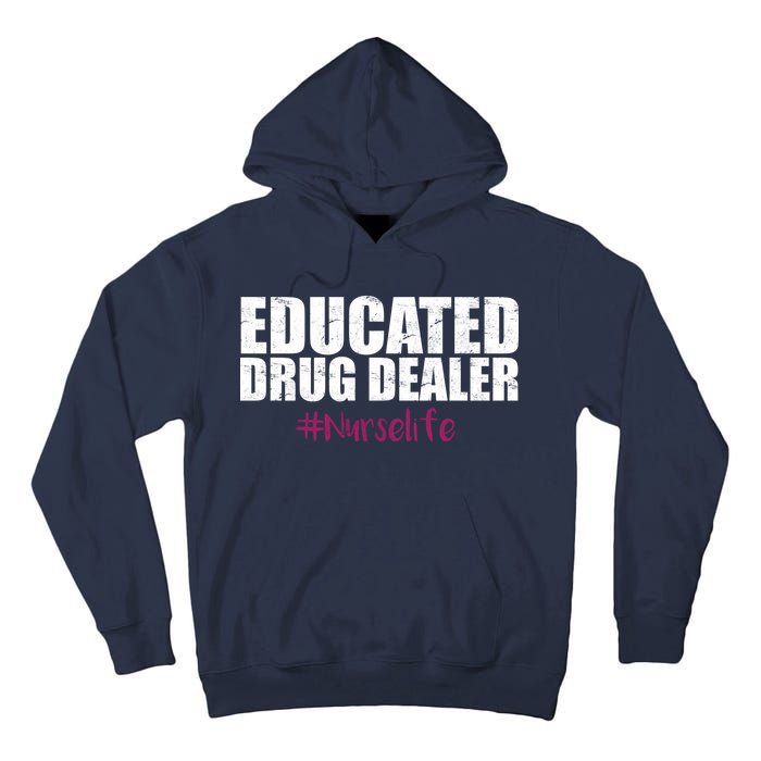 Educated Drug Dealer #Nurselife Nurse Tall Hoodie