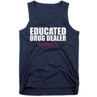 Educated Drug Dealer #Nurselife Nurse Tank Top