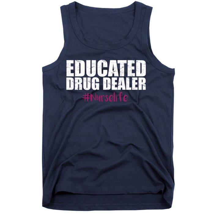 Educated Drug Dealer #Nurselife Nurse Tank Top