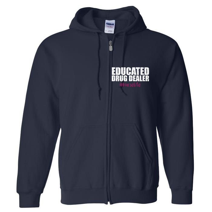 Educated Drug Dealer #Nurselife Nurse Full Zip Hoodie