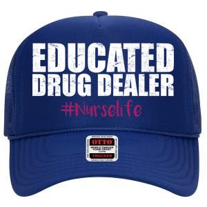 Educated Drug Dealer #Nurselife Nurse High Crown Mesh Back Trucker Hat