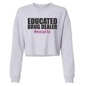 Educated Drug Dealer #Nurselife Nurse Cropped Pullover Crew