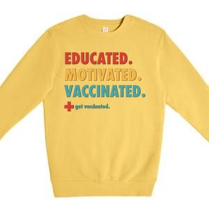 Educated Motivated Vaccinated Get Vaccinated  Premium Crewneck Sweatshirt