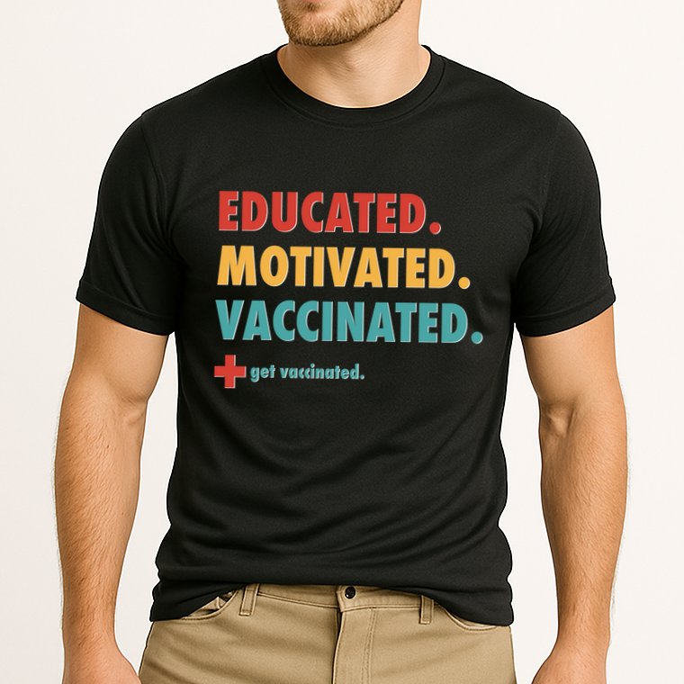 Educated Motivated Vaccinated Get Vaccinated  Performance Shirt