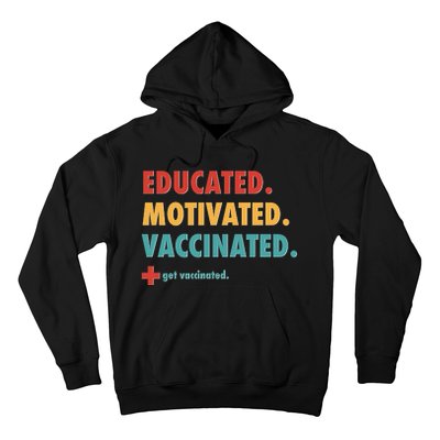 Educated Motivated Vaccinated Get Vaccinated  Hoodie