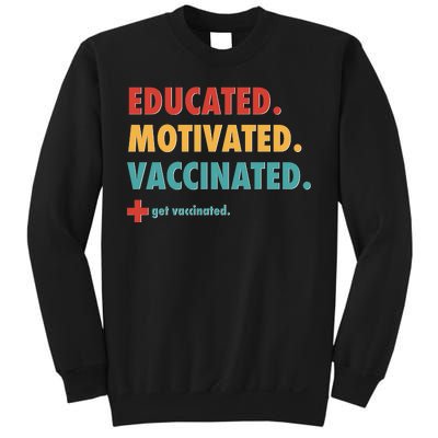 Educated Motivated Vaccinated Get Vaccinated  Sweatshirt