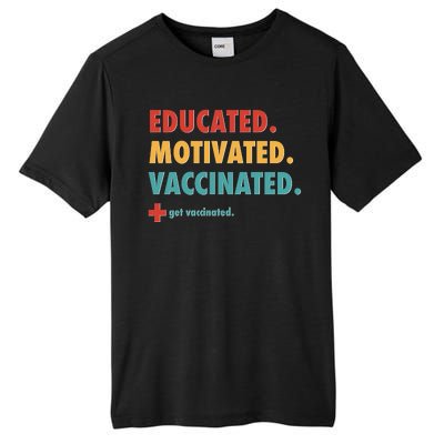 Educated Motivated Vaccinated Get Vaccinated  Tall Fusion ChromaSoft Performance T-Shirt