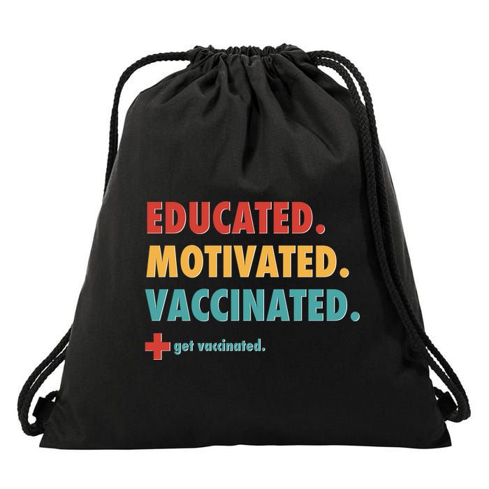 Educated Motivated Vaccinated Get Vaccinated  Drawstring Bag