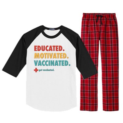 Educated Motivated Vaccinated Get Vaccinated  Raglan Sleeve Pajama Set