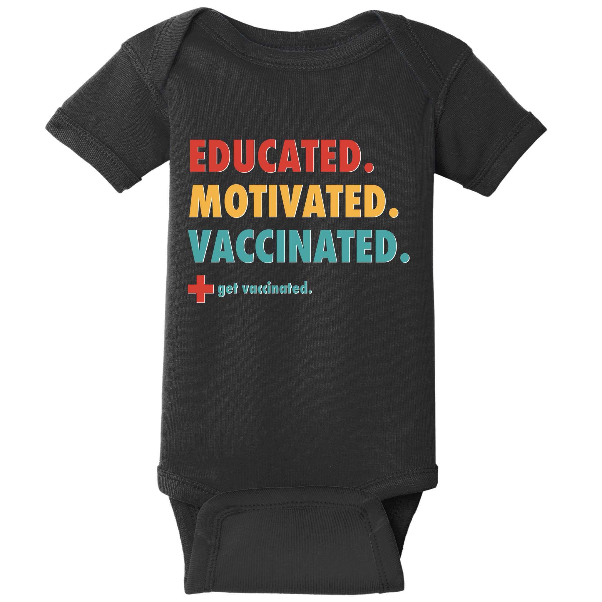 Educated Motivated Vaccinated Get Vaccinated  Baby Bodysuit