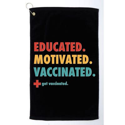 Educated Motivated Vaccinated Get Vaccinated  Golf Towel