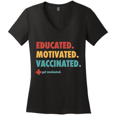 Educated Motivated Vaccinated Get Vaccinated  Women's V-Neck T-Shirt