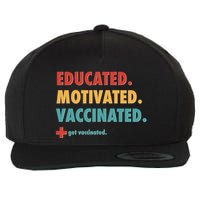 Educated Motivated Vaccinated Get Vaccinated  Wool Snapback Cap