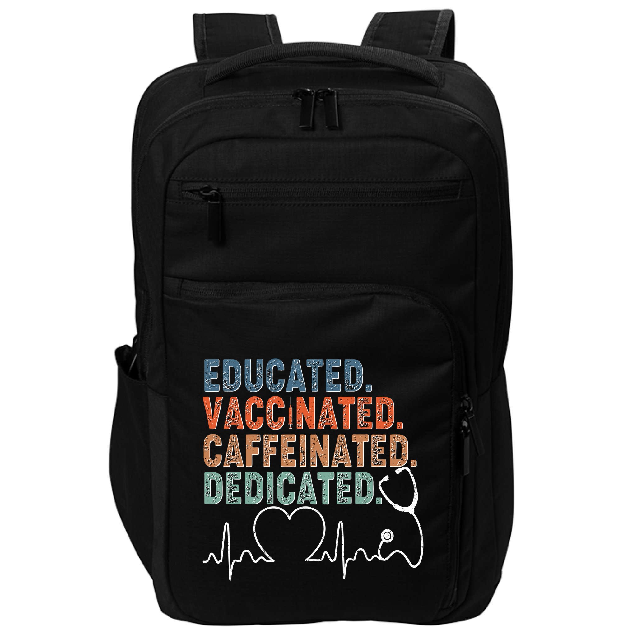 Educated Vaccinated Caffeinated Dedicated Heartbeat Stethoscope Impact Tech Backpack