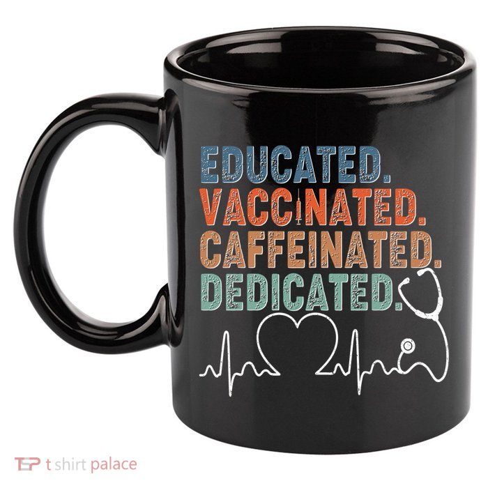Educated Vaccinated Caffeinated Dedicated Heartbeat Stethoscope 11oz C Handle Ceramic Mug