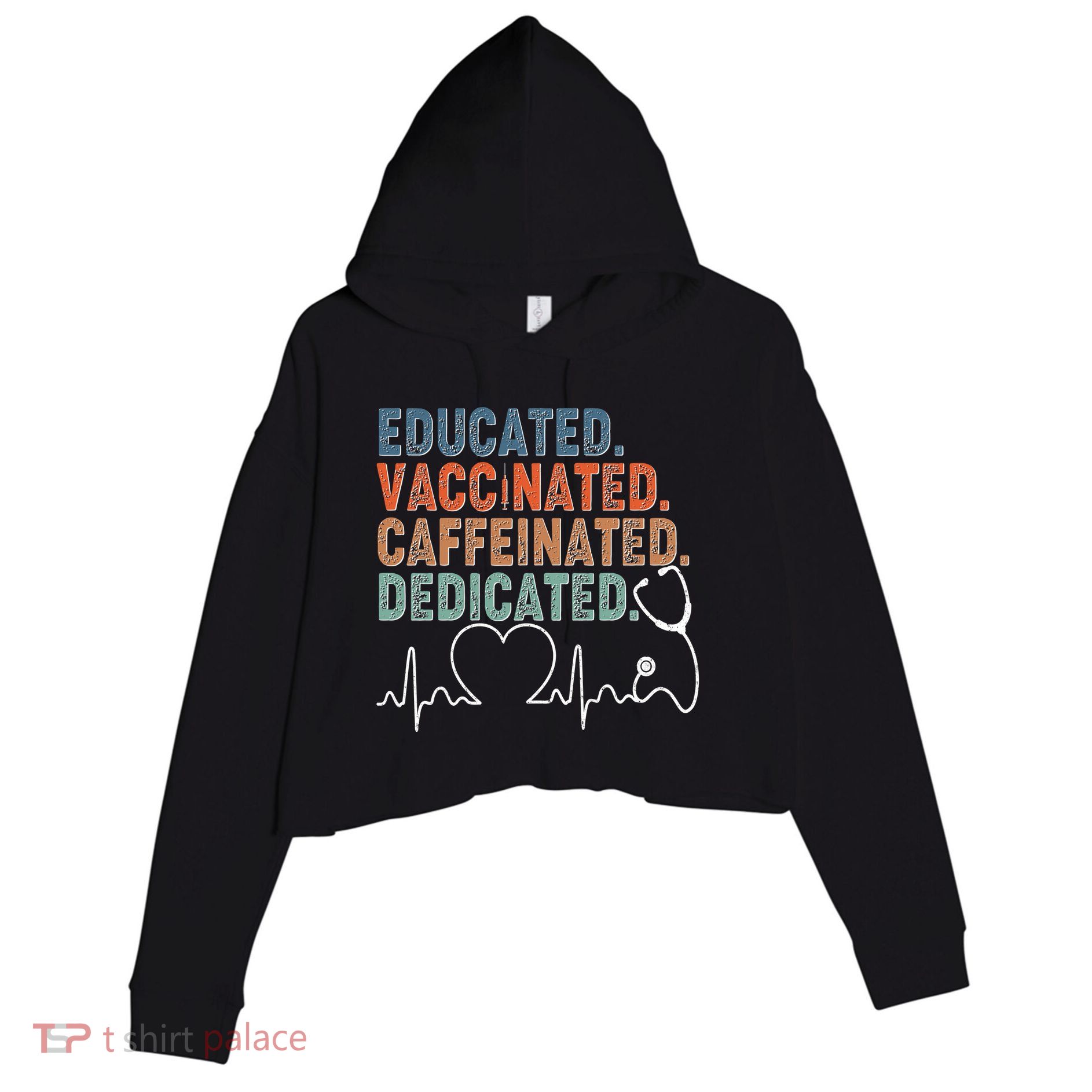 Educated Vaccinated Caffeinated Dedicated Heartbeat Stethoscope Crop Fleece Hoodie