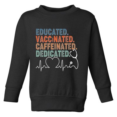 Educated Vaccinated Caffeinated Dedicated Heartbeat Stethoscope Toddler Sweatshirt