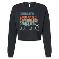 Educated Vaccinated Caffeinated Dedicated Heartbeat Stethoscope Cropped Pullover Crew
