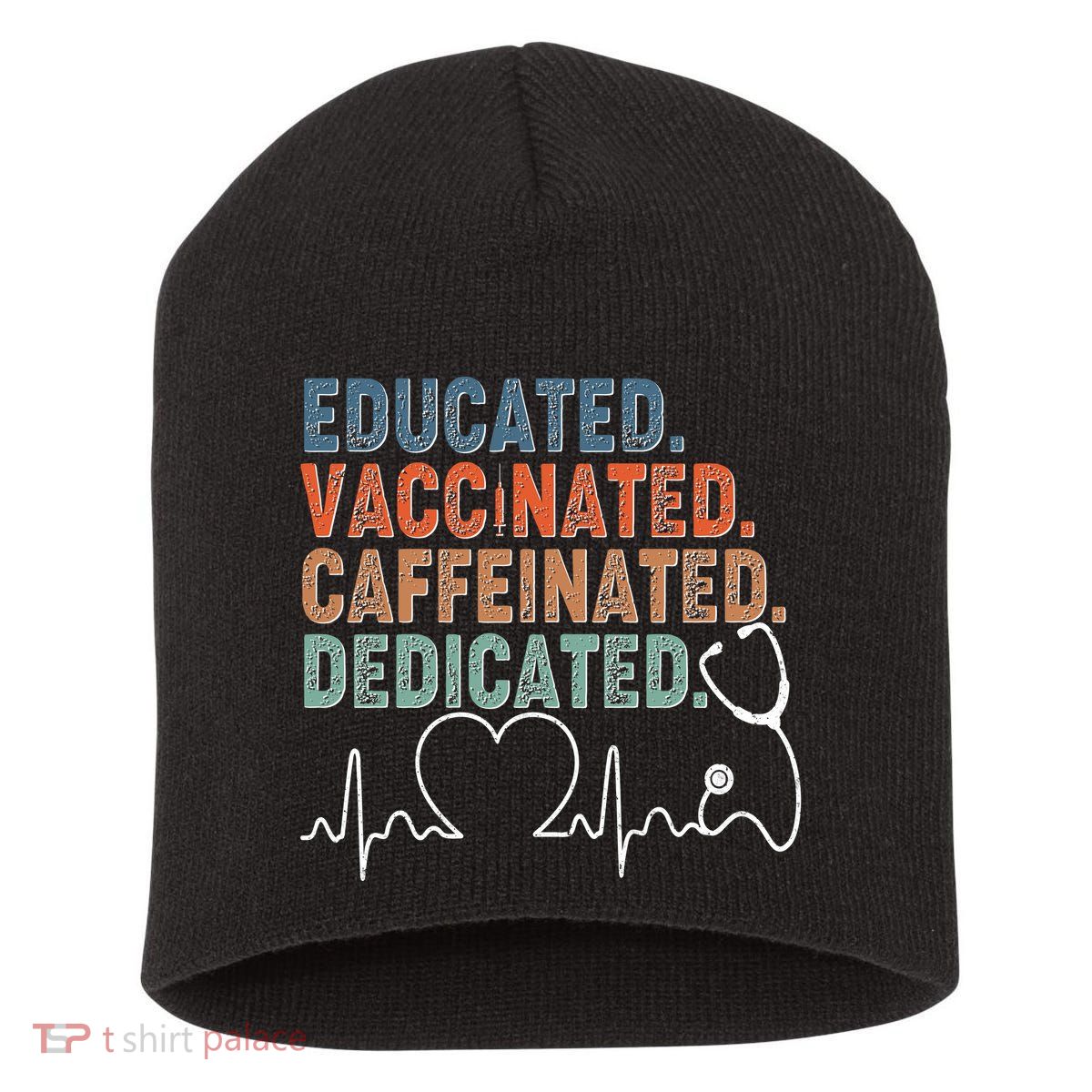 Educated Vaccinated Caffeinated Dedicated Heartbeat Stethoscope Short Acrylic Beanie