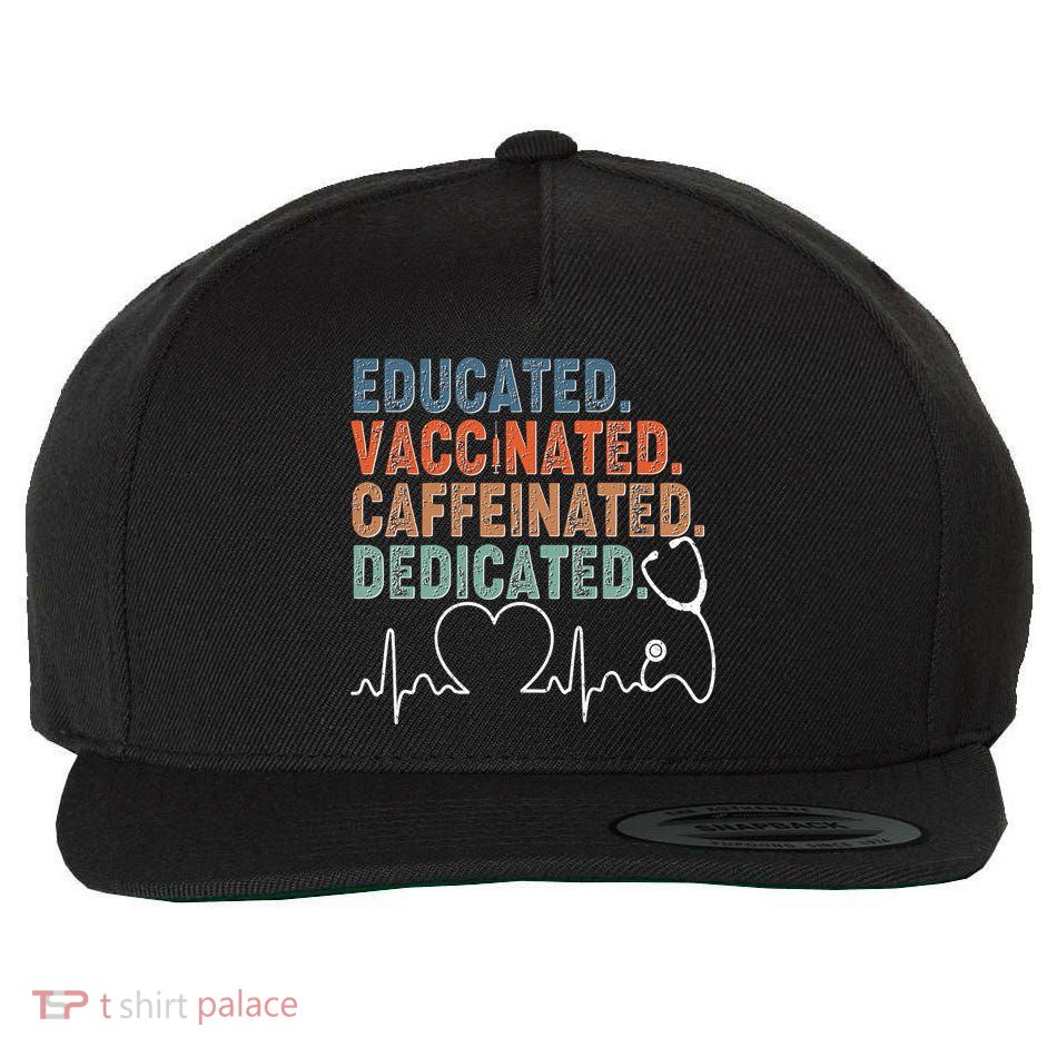 Educated Vaccinated Caffeinated Dedicated Heartbeat Stethoscope Wool Snapback Cap