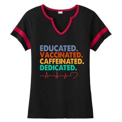 Educated Vaccinated Caffeinated Dedicated Nurse Ladies Halftime Notch Neck Tee