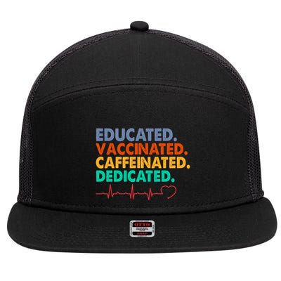 Educated Vaccinated Caffeinated Dedicated Nurse 7 Panel Mesh Trucker Snapback Hat