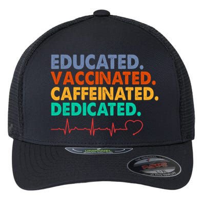 Educated Vaccinated Caffeinated Dedicated Nurse Flexfit Unipanel Trucker Cap