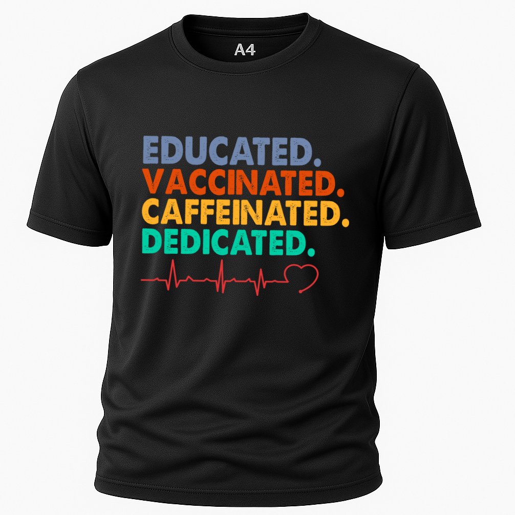 Educated Vaccinated Caffeinated Dedicated Nurse Cooling Performance Crew T-Shirt