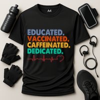 Educated Vaccinated Caffeinated Dedicated Nurse Cooling Performance Crew T-Shirt