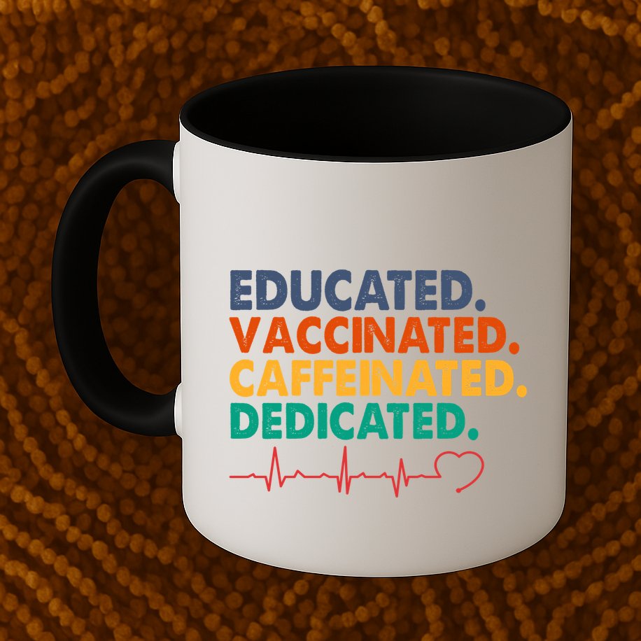 Educated Vaccinated Caffeinated Dedicated Nurse Mug