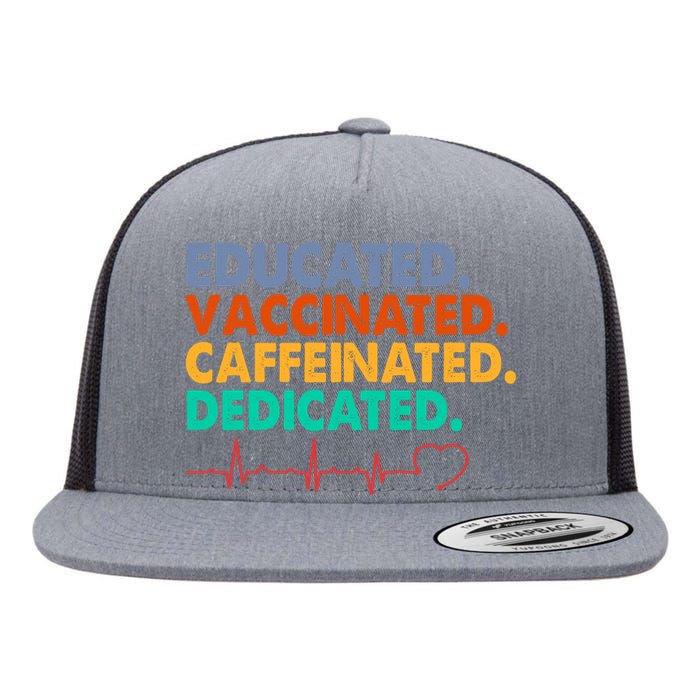 Educated Vaccinated Caffeinated Dedicated Nurse Flat Bill Trucker Hat