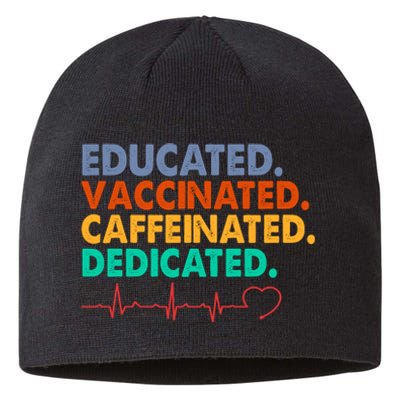 Educated Vaccinated Caffeinated Dedicated Nurse Sustainable Beanie