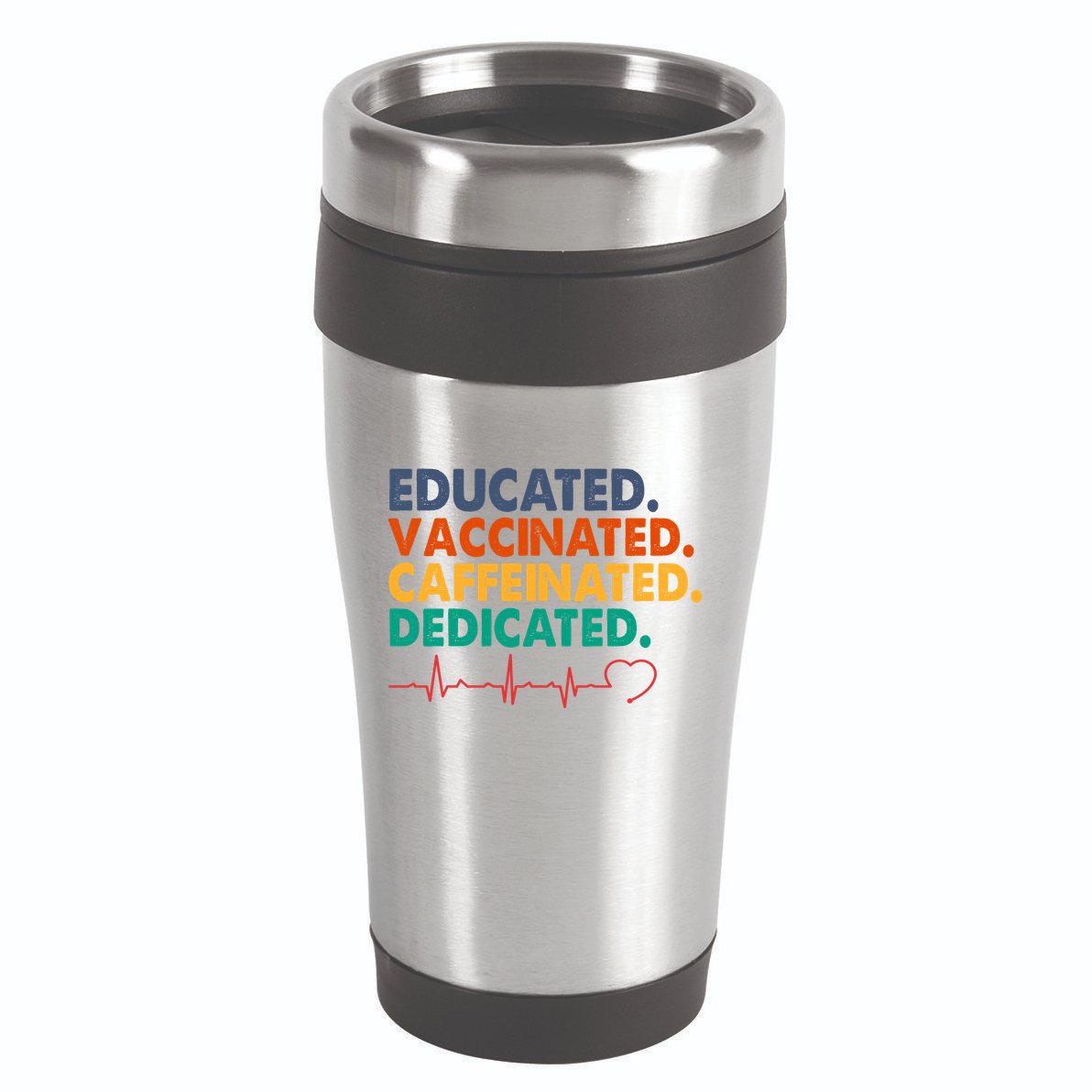 Educated Vaccinated Caffeinated Dedicated Nurse 16oz Travel Tumbler
