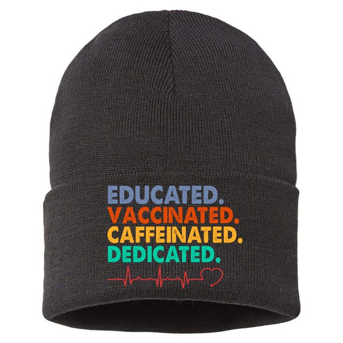 Educated Vaccinated Caffeinated Dedicated Nurse Sustainable Knit Beanie