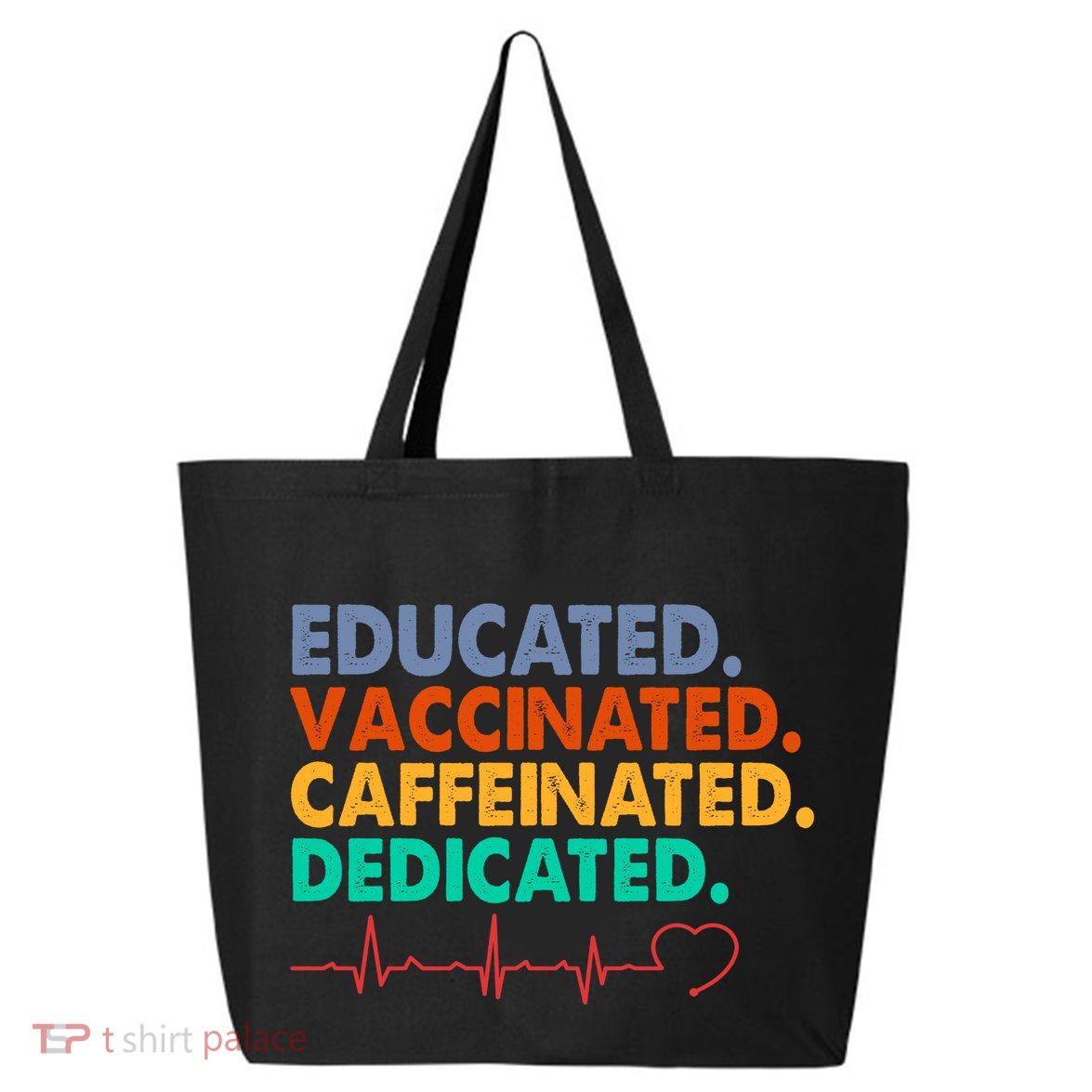 Educated Vaccinated Caffeinated Dedicated Nurse 25L Jumbo Tote