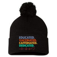 Educated Vaccinated Caffeinated Dedicated Nurse Pom Pom 12in Knit Beanie