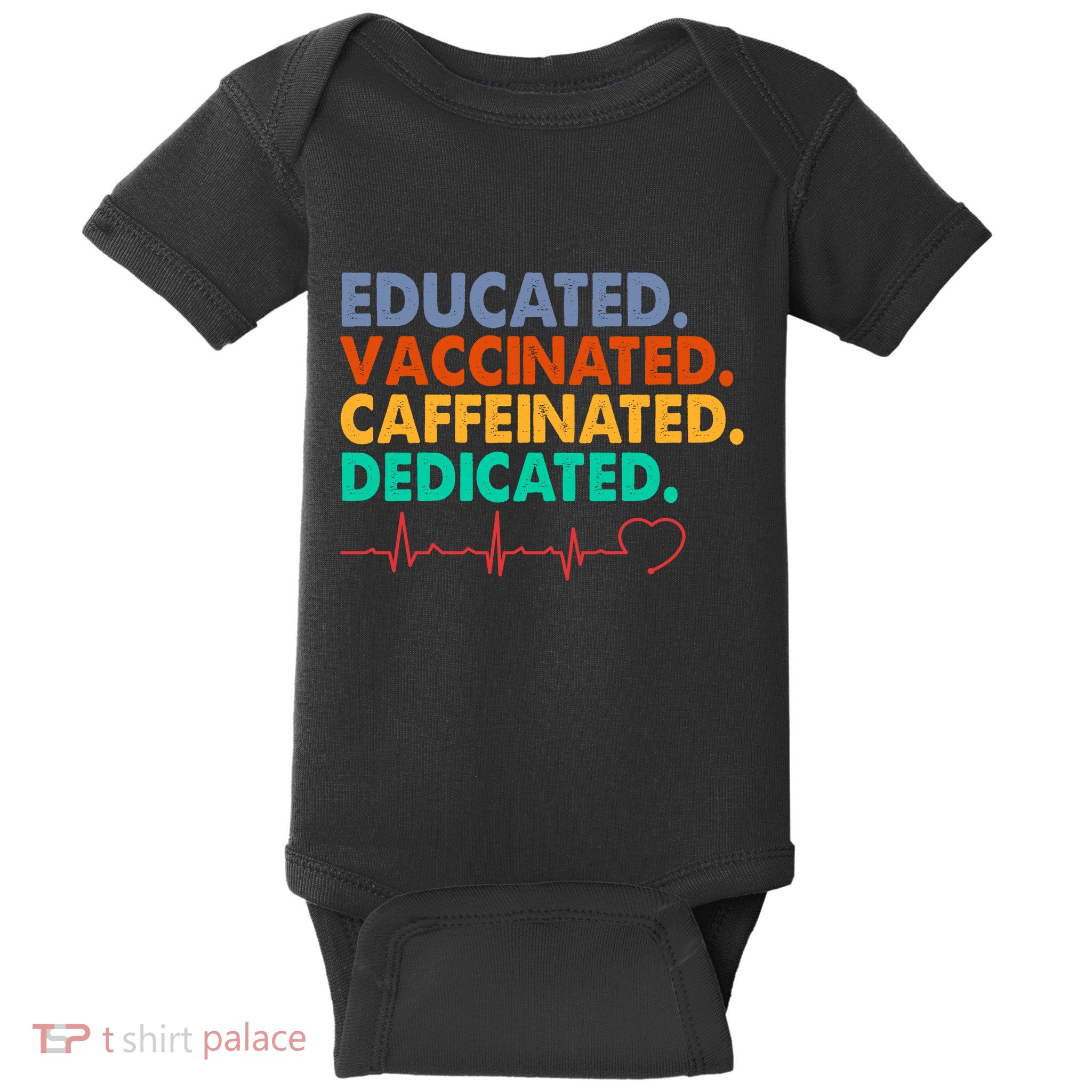 Educated Vaccinated Caffeinated Dedicated Nurse Baby Bodysuit