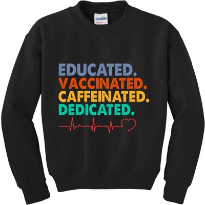 Educated Vaccinated Caffeinated Dedicated Nurse Kids Sweatshirt